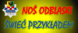 Noś odblaski! Świeć przykładem!