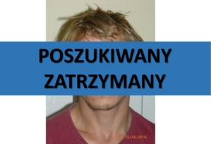 zdjęcie mężczyzny z napisem poszukiwany zatrzymany