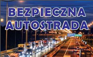 Policyjne działania „Bezpiecznie po autostradzie i ekspresówce”