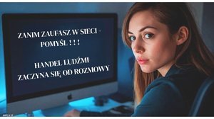 Zanim zaufasz w sieci – pomyśl. Handel ludźmi zaczyna się od rozmowy